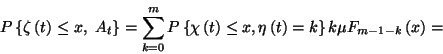 \begin{displaymath}P\left\{\zeta\left(t\right)\le x ,\
A_t\right\}=\sum_{k=0}^m...
...le
x,\eta\left(t\right)=k\right\}k\mu F_{m-1-k}\left(x\right)=\end{displaymath}