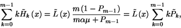 \begin{displaymath}\sum_{k=0}^{m-1}k\tilde{H}_k\left(x\right)=\tilde{L}\left(x\r...
..._{m-1}}=\tilde{L}\left(x\right)
\sum_{k=0}^{m-1}k\tilde{P}_k ,\end{displaymath}