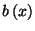 $b\left(x\right)$