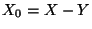$X_0=X-Y$