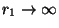 $r_1\to\infty$