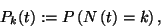 \begin{displaymath}
P_k(t):=P\left(N\left(t\right)=k\right) ,
\end{displaymath}
