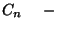 $C_n\ \ \ \ -\ \ $