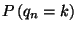 $P\left(q_n=k\right)$