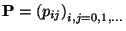 ${\bf P}=\left(p_{ij}\right)_{i,j=0,1,\ldots}$