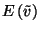 $E\left(\tilde{v}\right)$