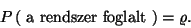\begin{displaymath}
P\left(\hbox{ a rendszer foglalt }\right)=\varrho.
\end{displaymath}