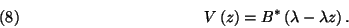 \begin{displaymath}
V\left(z\right)=B^*\left(\lambda-\lambda z\right).\leqno(8)
\end{displaymath}