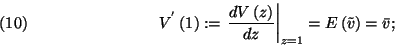 \begin{displaymath}
V^{'}\left(1\right):={\left.{dV\left(z\right)\over dz}\right\vert}_{z=1}=E\left(\tilde{v}\right)=\bar{v} ;\leqno(10)
\end{displaymath}