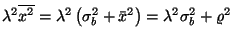 $\lambda^2\overline{x^2}=\lambda^2\left(\sigma_b^2+\bar{x}^2\right)=
\lambda^2\sigma_b^2+\varrho^2$