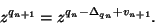 \begin{displaymath}
z^{q_{n+1}}=z^{q_n-\Delta_{q_n}+v_{n+1}}.
\end{displaymath}