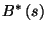 $B^*\left(s\right)$