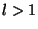 $l>1$