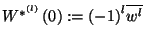 $W^{*^{\left(l\right)}}\left(0\right):={\left(-1\right)}^l\overline{w^l}$