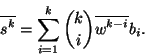 \begin{displaymath}
\overline{s^k}=\sum_{i=1}^k{k\choose i}\overline{w^{k-i}}b_i.
\end{displaymath}