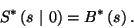 \begin{displaymath}
S^*\left(s\ \vert\ 0\right)=B^*\left(s\right).
\end{displaymath}