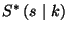 $S^*\left(s\ \vert\ k\right)$