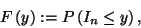 \begin{displaymath}
F\left(y\right):=P\left(I_n\le y\right) ,
\end{displaymath}
