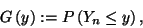 \begin{displaymath}
G\left(y\right):=P\left(Y_n\le y\right) ,
\end{displaymath}
