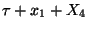 $\tau+x_1+X_4$