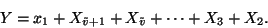 \begin{displaymath}
Y=x_1+X_{\tilde{v}+1}+X_{\tilde{v}}+\cdots+X_3+X_2.
\end{displaymath}