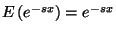 $E\left(e^{-sx}\right)=e^{-sx}$