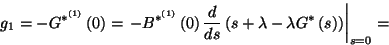 \begin{displaymath}
g_1=-G^{*^{\left(1\right)}}\left(0\right)={\left.-B^{*^{\le...
...+\lambda-\lambda
G^*\left(s\right)\right)\right\vert}_{s=0}=
\end{displaymath}