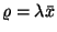 $\varrho=\lambda\bar{x}$