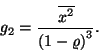 \begin{displaymath}
g_2={\overline{x^2}\over {\left(1-\varrho\right)}^3}.
\end{displaymath}