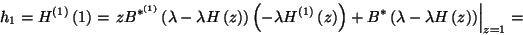 \begin{displaymath}
h_1=H^{\left(1\right)}\left(1\right)=\left. zB^{*^{\left(1\...
...left(\lambda-\lambda H\left(z\right)\right)\right\vert_{z=1}=
\end{displaymath}