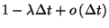 $1-\lambda\Delta t+o\left(\Delta t\right)$