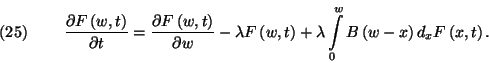 \begin{displaymath}
{\partial F\left(w,t\right)\over\partial t}={\partial F\lef...
...\limits_0^wB\left(w-x\right)d_xF\left(x,t\right).
\leqno(25)
\end{displaymath}
