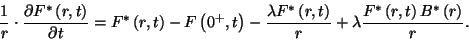 \begin{displaymath}
{1\over r}\cdot{\partial F^*\left(r,t\right)\over\partial t...
...ver r}+\lambda{F^*\left(r,t\right)B^*\left(r\right)\over r} .
\end{displaymath}