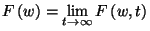 $F\left(w\right)=\lim\limits_{t\to\infty}F\left(w,t\right)$