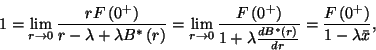 \begin{displaymath}
1=\lim\limits_{r\to 0}{rF\left(0^+\right)\over r-\lambda+\l...
...\right)\over dr}}={F\left(0^+\right)\over 1-\lambda\bar{x}} ,
\end{displaymath}