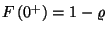 $F\left(0^+\right)=1-\varrho$