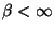 $\beta<\infty$