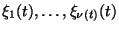 $\xi_1(t),\ldots ,\xi_{\nu(t)}(t)$