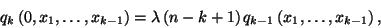 \begin{displaymath}q_k\left(0,x_1,\ldots,x_{k-1}\right) = \lambda
\left(n-k+1\right)q_{k-1}\left(x_1,\ldots,x_{k-1}\right), \end{displaymath}