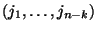 $(j_1,\ldots,j_{n-k})$