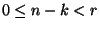 $0\le n-k<r$