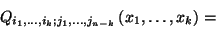 \begin{displaymath}Q_{i_1,\ldots,i_k; j_1,\ldots, j_{n-k}}\left(x_1,\ldots,x_k\right)= \end{displaymath}