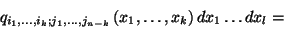 \begin{displaymath}q_{i_1,\ldots,i_k; j_1,\ldots, j_{n-k}}\left(x_1,\ldots,x_k\right)dx_1
\ldots dx_l=\end{displaymath}