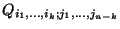 $Q_{i_1,\ldots,i_k; j_1,\ldots, j_{n-k}}$