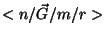 $<n/\vec{G}/m/r>$