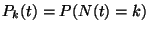 $P_k(t)=P(N(t)=k)$