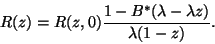 \begin{displaymath}
R(z)=R(z,0){1-B^*(\lambda-\lambda z)\over \lambda(1-z)}.
\end{displaymath}