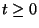 $t\ge 0$